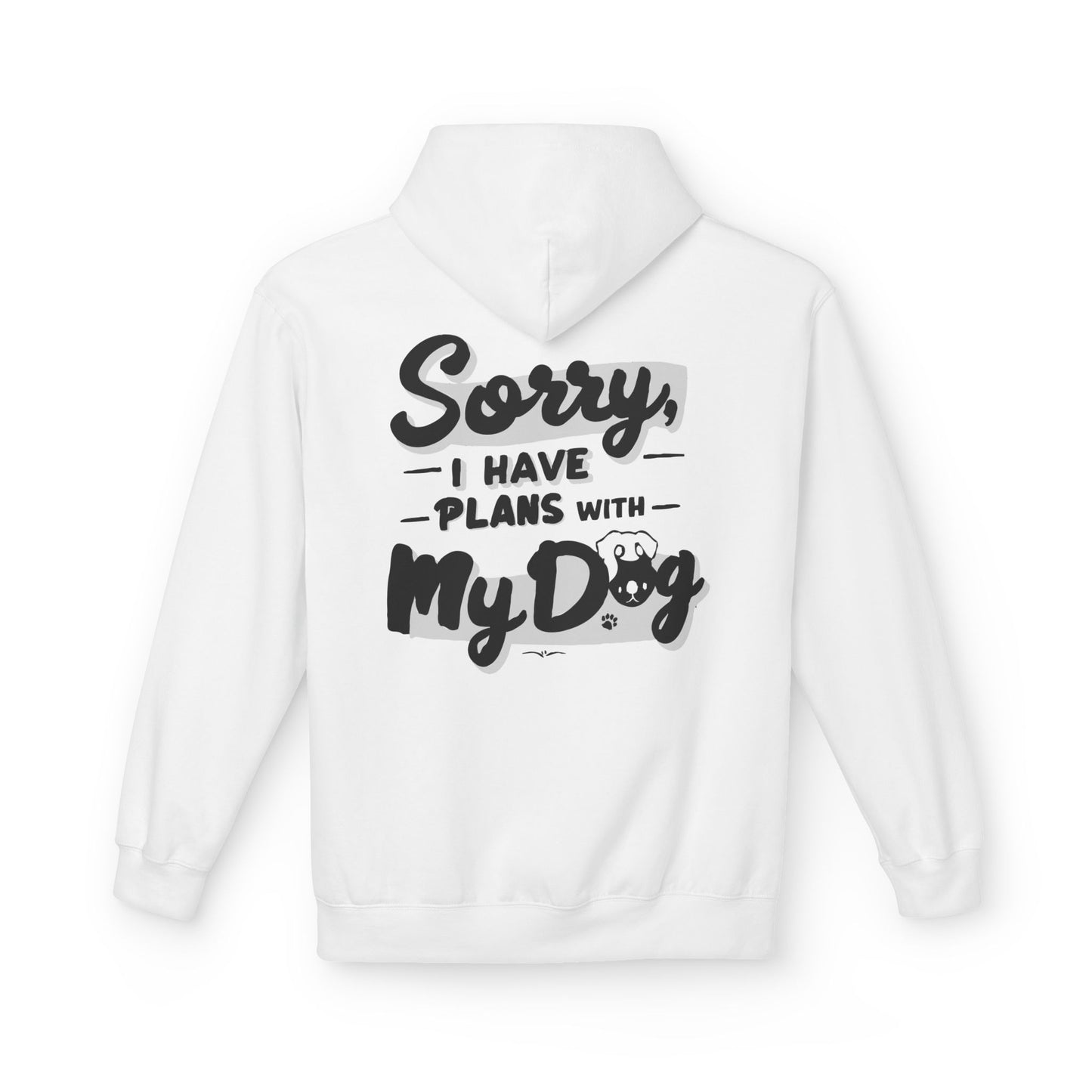 Unisex Fleece Hoodie for Pet Lovers | "Sorry I Have Plans With My Dog" Printed Hoodie for Paw Lovers