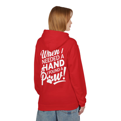 Unisex Fleece Hoodie for Pet Lovers | "When I Needed A Hand I Found A Paw" Printed Hoodie for Paw Lovers