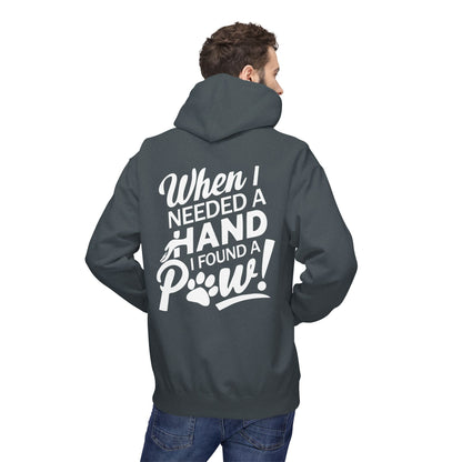 Unisex Fleece Hoodie for Pet Lovers | "When I Needed A Hand I Found A Paw" Printed Hoodie for Paw Lovers