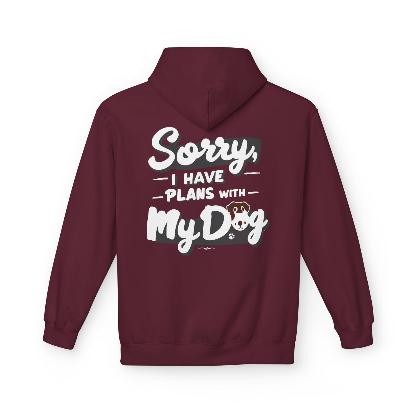 Front Dog Paw Printed and Back "Sorry I Have Plans With My Dog" Printed Unisex Fleece Hoodie