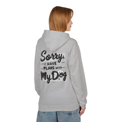 Front Dog Paw Printed and Back "Sorry I Have Plans With My Dog" Printed Unisex Fleece Hoodie