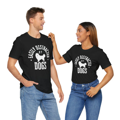 Unisex T-Shirts for Dog Lovers | "Easily Distracted by Dogs" - Short Sleeve Tee