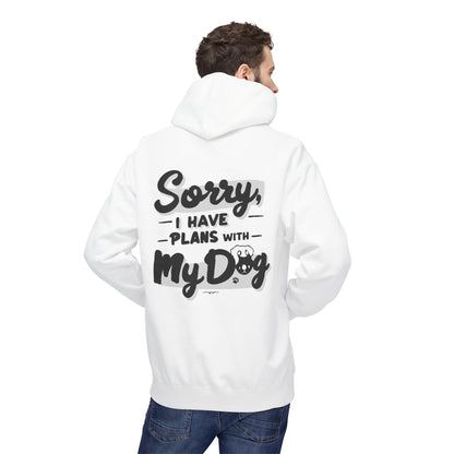 Front Dog Paw Printed and Back "Sorry I Have Plans With My Dog" Printed Unisex Fleece Hoodie