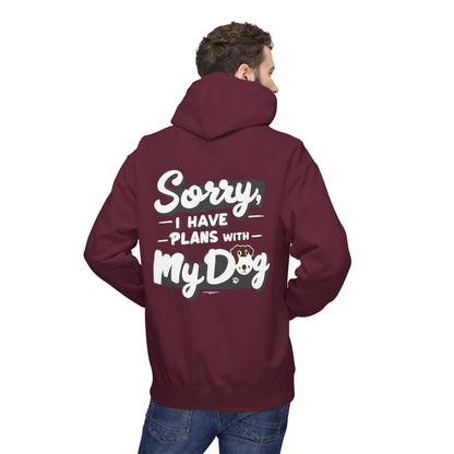 Front Dog Paw Printed and Back "Sorry I Have Plans With My Dog" Printed Unisex Fleece Hoodie