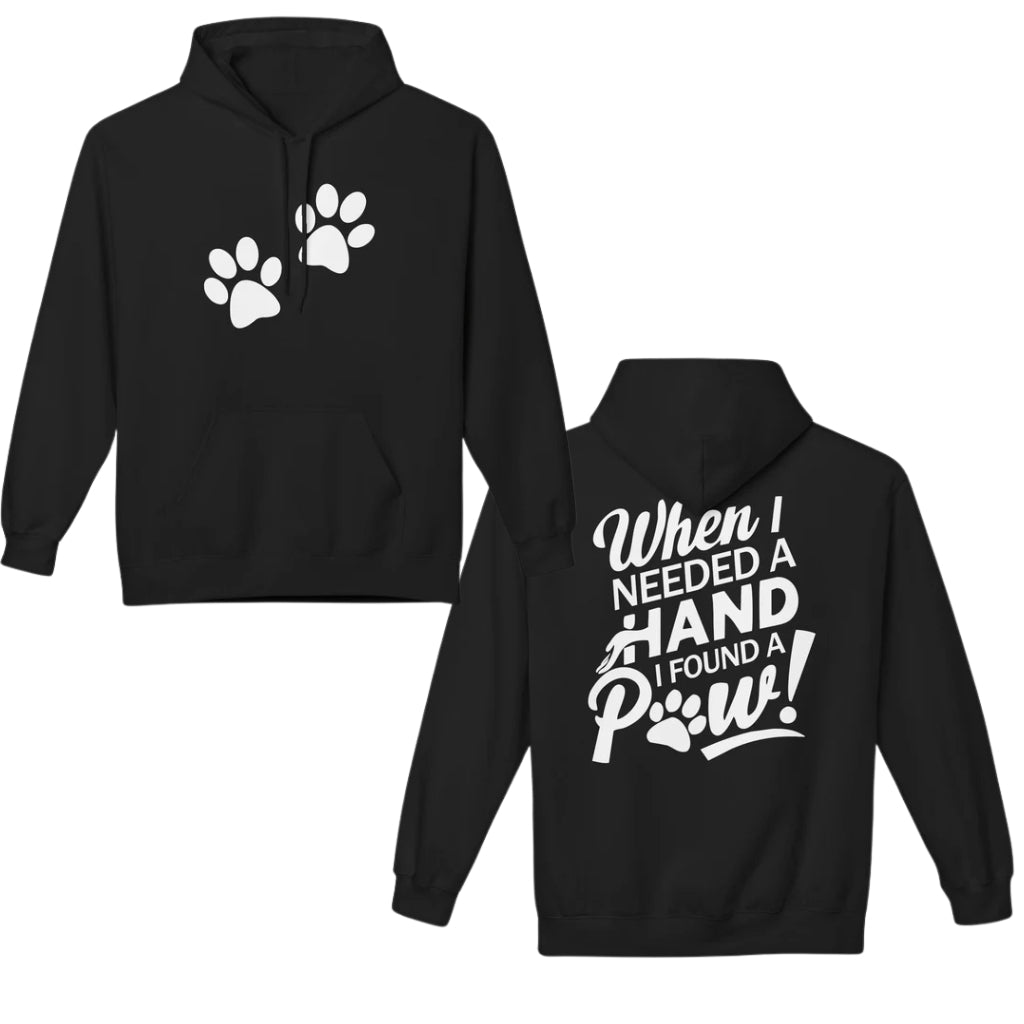 Front Dog Paw Printed and Back "When I Needed A Hand I Found A Paw " Printed Unisex Fleece Hoodie