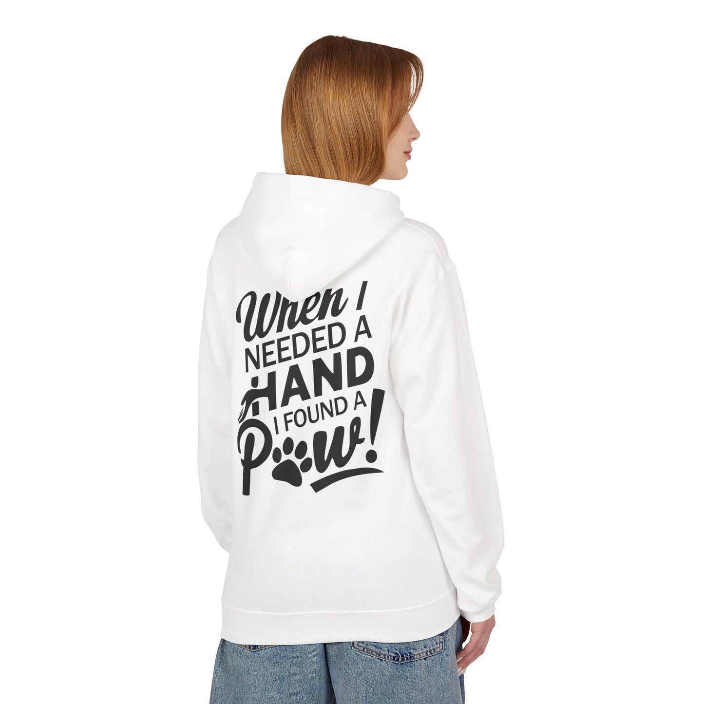 Front Dog Paw Printed and Back "When I Needed A Hand I Found A Paw " Printed Unisex Fleece Hoodie