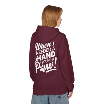 Front Dog Paw Printed and Back "When I Needed A Hand I Found A Paw " Printed Unisex Fleece Hoodie