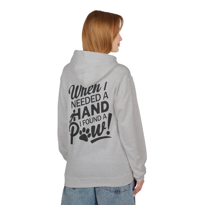 Front Dog Paw Printed and Back "When I Needed A Hand I Found A Paw " Printed Unisex Fleece Hoodie