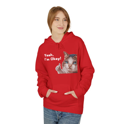 Yeah, I'm Okay! Meme Hoodie For Cat Lovers | Printed Unisex Fleece Hoodie for Cat Lovers