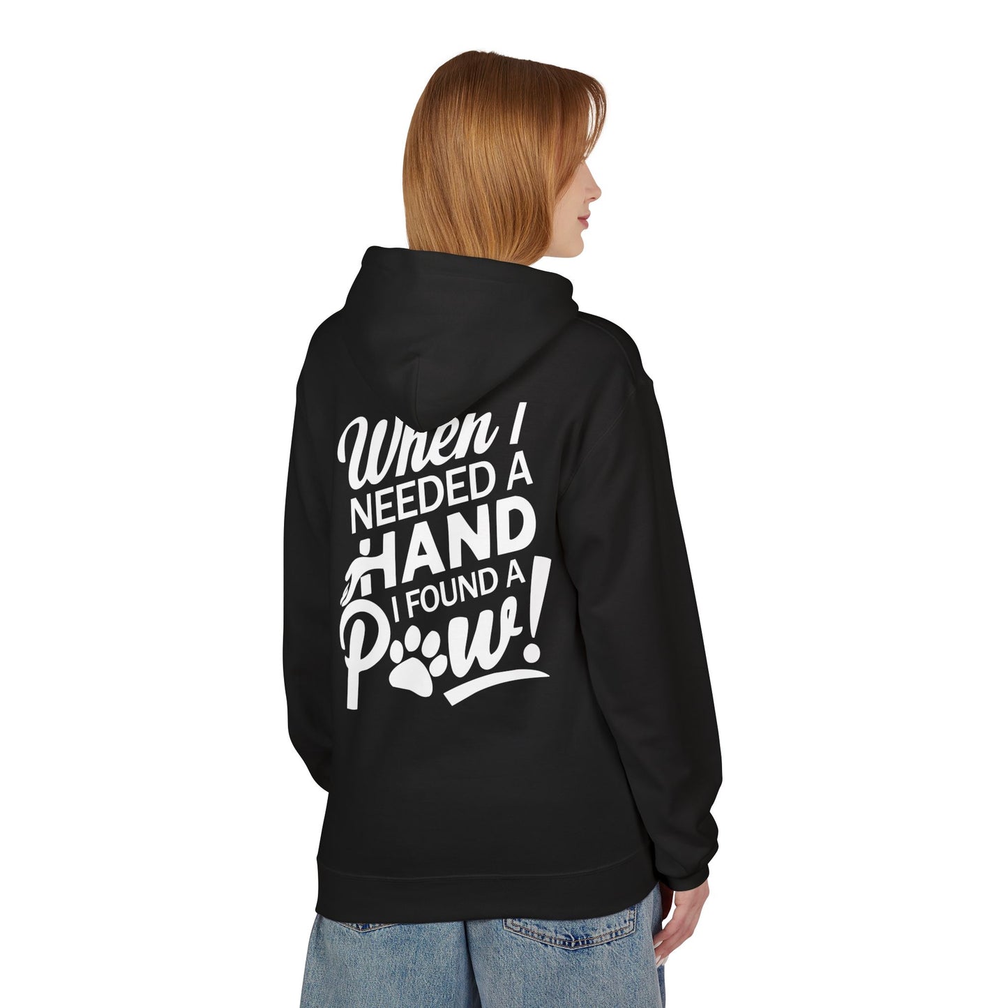 Unisex Fleece Hoodie for Pet Lovers | "When I Needed A Hand I Found A Paw" Printed Hoodie for Paw Lovers