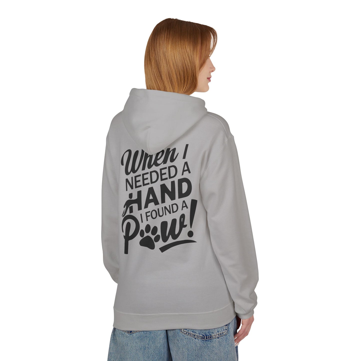 Unisex Fleece Hoodie for Pet Lovers | "When I Needed A Hand I Found A Paw" Printed Hoodie for Paw Lovers