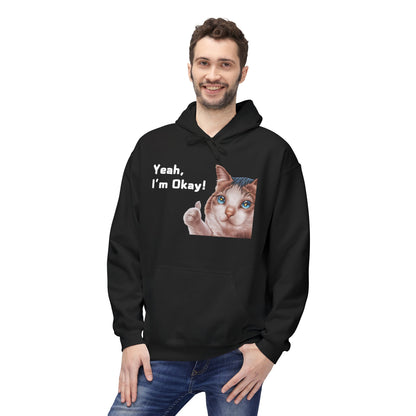 Yeah, I'm Okay! Meme Hoodie For Cat Lovers | Printed Unisex Fleece Hoodie for Cat Lovers