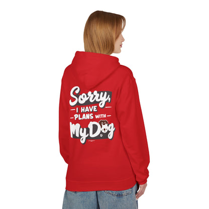 Front Dog Paw Printed and Back "Sorry I Have Plans With My Dog" Printed Unisex Fleece Hoodie