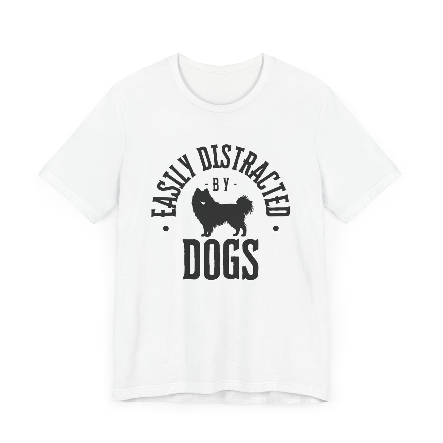 Unisex T-Shirts for Dog Lovers | "Easily Distracted by Dogs" - Short Sleeve Tee