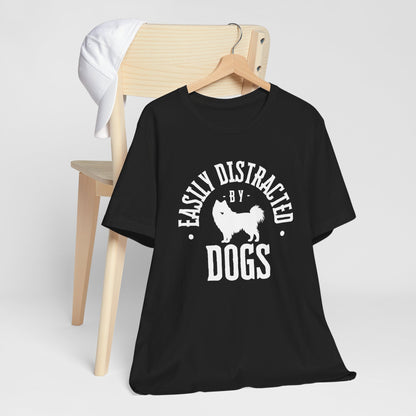 Unisex T-Shirts for Dog Lovers | "Easily Distracted by Dogs" - Short Sleeve Tee