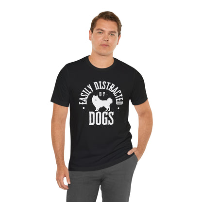 Unisex T-Shirts for Dog Lovers | "Easily Distracted by Dogs" - Short Sleeve Tee